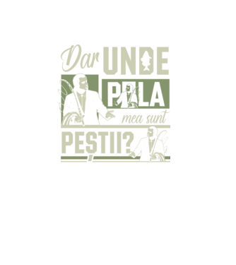 Dar unde p la mea sunt peștii model negru pe tricou