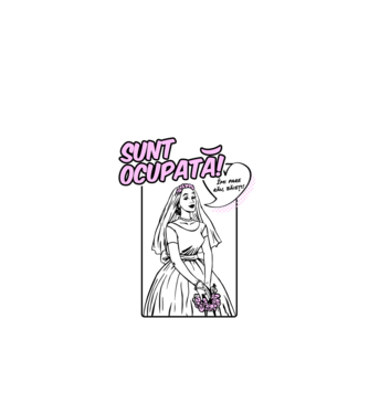 Sunt ocupată! Îmi pare rău, băieți model alb pe tricou