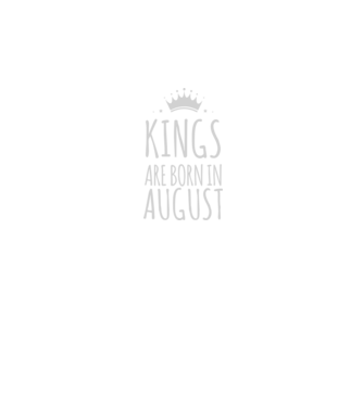 Kings are born in - August model negru pe tricou