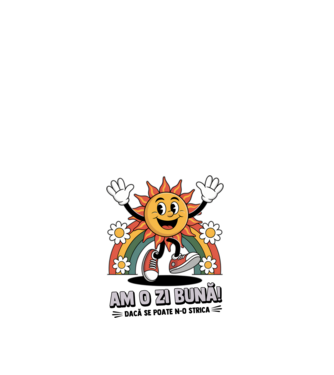 Am o zi bună! model alb pe tricou