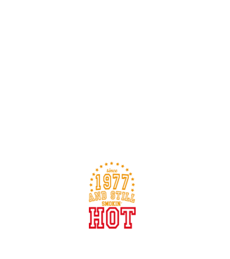 'Since and still smokin'' hot - 1977' model negru pe tricou