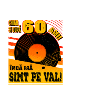 Încă mă simt pe val! 60 model negru pe tricou