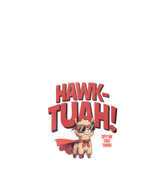 hawk tuah llama spit on that thang model alb pe tricou