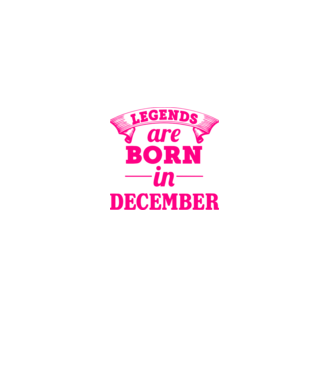 Legends are born in - December model negru pe tricou