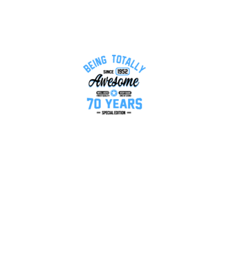 70 years of being totally awesome model alb pe tricou