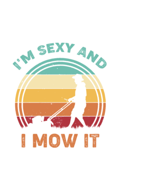 I'm sexy and i mow it model negru pe tricou