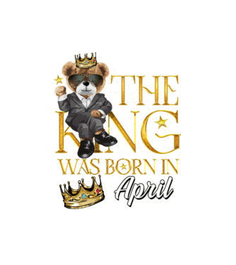 The king was born int APRIL model alb pe tricou