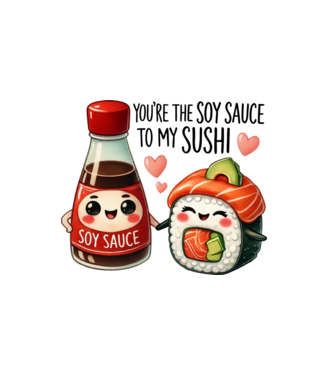 Soy Sauce to my Sushi model alb pe tricou