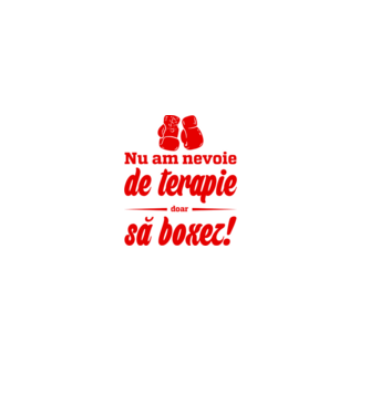 Nu am nevoie de terapie! Doar să boxez. model negru pe tricou