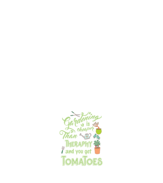Gardening is cheaper than theraphy model alb pe tricou