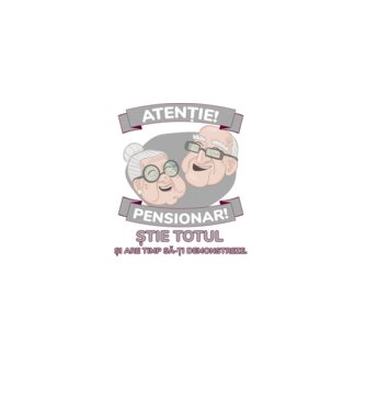 atenție! pensionar! știe totul și are timp să-ți demonstreze. model alb pe tricou