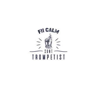 fii calm, sunt trompetist model gri pe tricou