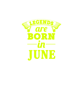 Legends are born in June model negru pe tricou