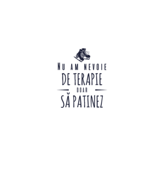 nu am nevoie de terapie doar să patinez model gri pe tricou