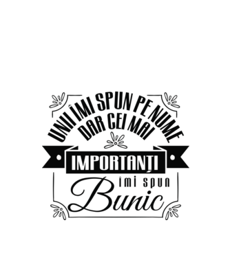 Unii îmi spun pe nume, dar cei mai importanți îmi spun bunic model alb pe tricou