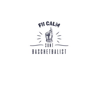 Fii calm, sunt BASCHETBALIST model alb pe tricou