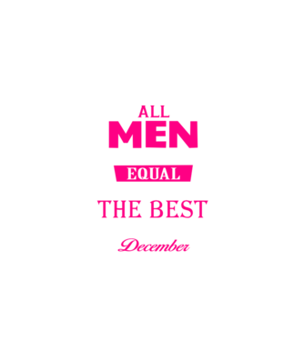 All men created equal but only the beat are born in december model negru pe tricou