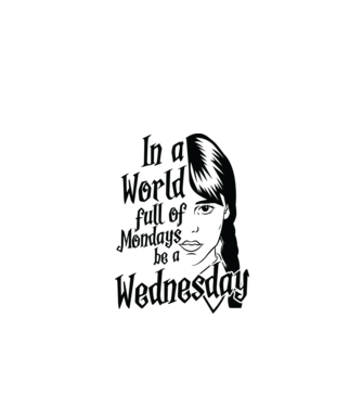  Be a Wednesday model alb pe tricou