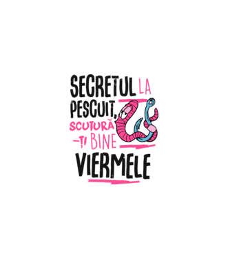 Secretul la pescuit scutură-ți bine viermele model alb pe tricou