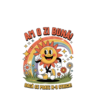 Am o zi bună! model alb pe tricou