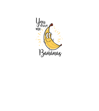 You drive me bananas you are the apple of my eye-01 model negru pe tricou