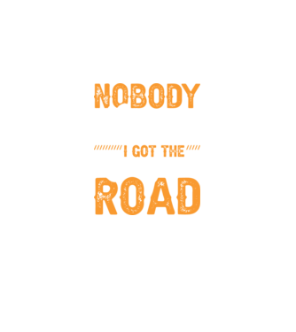 Nobody cared unti I got the longest road model  pe tricou