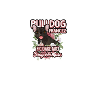 bulldog francez - picioare mici dragoste mare model alb pe tricou