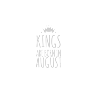 Kings are born in - August model negru pe tricou