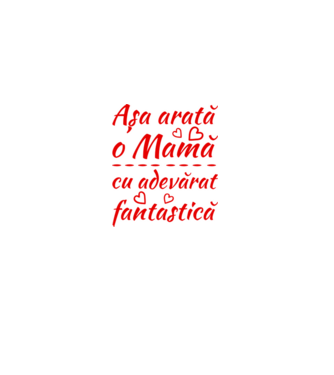 Așa arată o Mamă cu adevărat fantastică model alb pe tricou