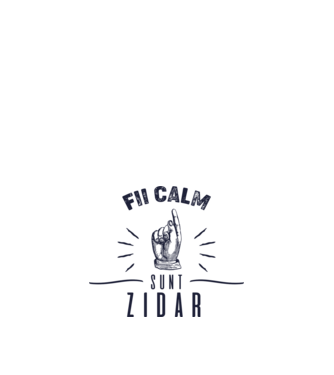 fii calm, sunt zidar model alb pe tricou