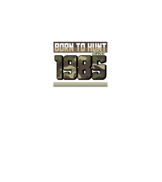 Born to hunt since 1985 model negru pe tricou