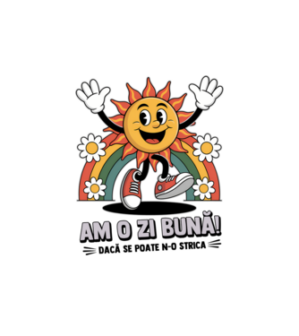 Am o zi bună! model alb pe tricou