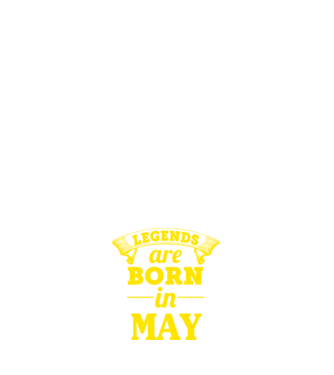 Legends are born in May model alb pe tricou