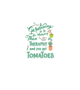 Gardening is cheaper than theraphy model alb pe tricou