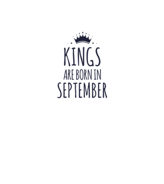 Kings are born in - September model turcoaz pe tricou