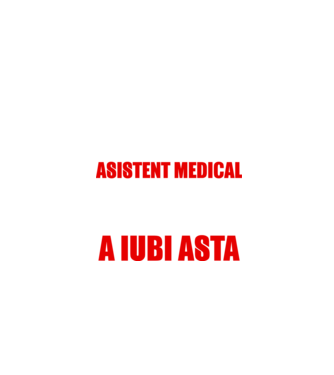 Sunt suficient de priceput pentru a fi ASISTENT MEDICAL și suficient de nebun pentru a iubi asta model negru pe tricou