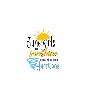 June Girls are Sunshine mixed with a little Hurricane model alb pe tricou
