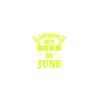 Legends are born in June model verde pe tricou