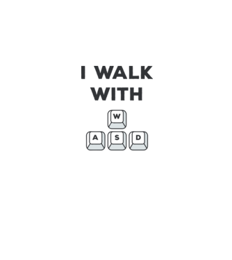 I Walk with WASD model gri pe tricou