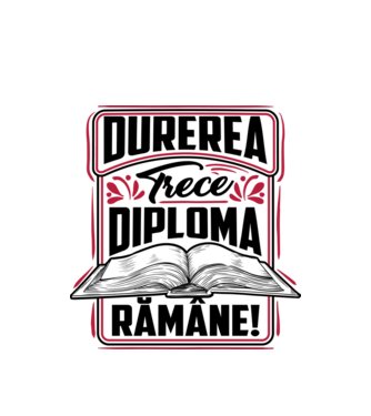 Durerea trece_diploma rămâne  model alb pe tricou
