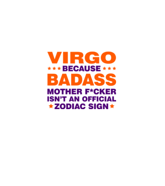 Badass zodiac VIRGO model alb pe tricou