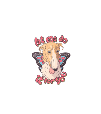 BORZOI let me do it for you fairy model alb pe tricou