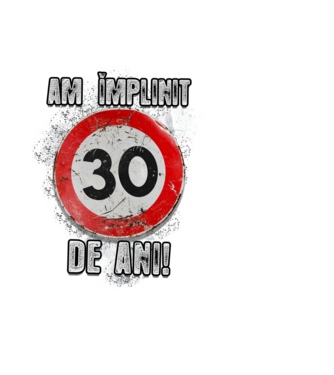 Am împlinit 30 de ani! model negru pe tricou