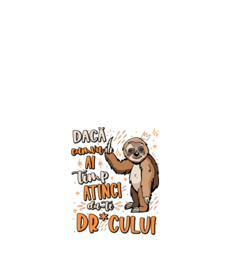 Dacă cumva ai timp, dute dr*cului! model alb pe tricou