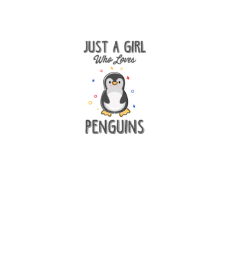 Just a girl who loves Penguins model alb pe tricou