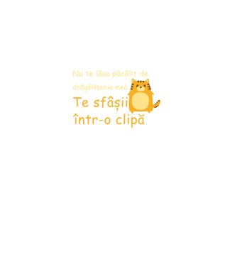nu te lăsa păcălit de drăgălășenia mea. te sfâșii într-o clipă model negru pe tricou