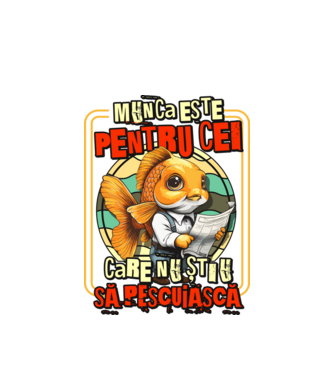 Munca este pentru cei care nu știu să pescuiască model alb pe tricou