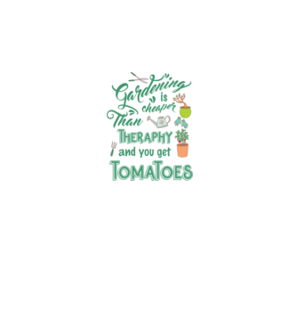Gardening is cheaper than theraphy model alb pe tricou