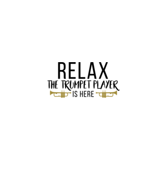 Relax the trumpet player is here model alb pe tricou