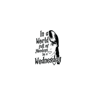  Be a Wednesday model alb pe tricou